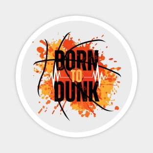 Born To Dunk Magnet